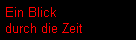 Ein Blick
durch die Zeit