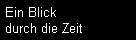 Ein Blick
durch die Zeit